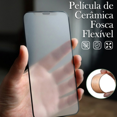 Película de Celular Cerâmica Fosca Flexível iPhone